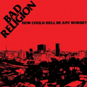 Bad Religion – How Could Hell Be Any Worse? (Black / Red vinyl)