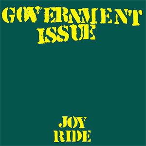 Government Issue - Joyride (SWamp Green/Yellow vinyl)