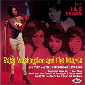Baby Washington and The Hearts - The J & S Years: J & S, Tuff And Zell's Recordings 1957-1970