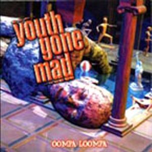 Youth Gone Mad oompa loompa