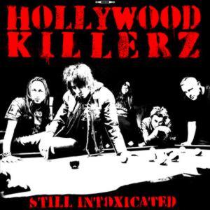 Hollywood Killerz - Still Intoxicated