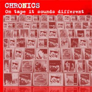 The Chronics On Tape It Sounds Different
