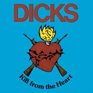 Dicks - Kill from the Heart (Red vinyl)