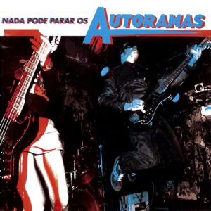 Autoramas - Nada Pode Parar Os Autoramas