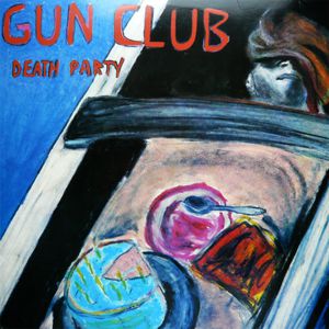 Gun Club - Death Party