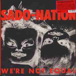 Sado-Nation - We're Not Equal