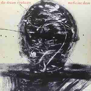 Dream Syndicate - Medicine Show