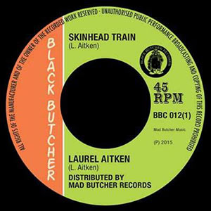 Laurel Aitken / The Gruvy Beats - Skinhead Train / Kent People