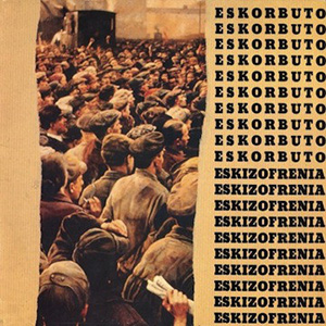 Eskorbuto - Eskizofrenia