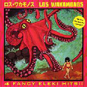 Los Wakamonos - 4 Fancy Eleki Hits!!