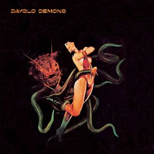 Dayglo Demons Dayglo Demons