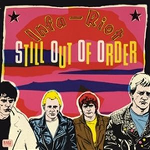 Infa-Riot - Still Out Of Order