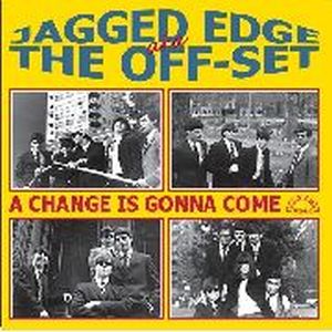 Jagged Edge Aka The Off-Set - A Change Is Gonna Come