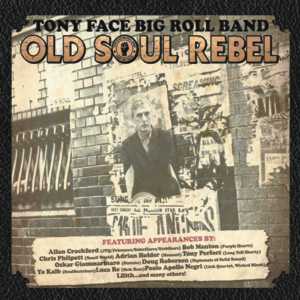 Tony Face Big Roll Band Old Soul Rebel