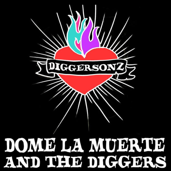 Dome La Muerte & the Diggers - Diggersonz