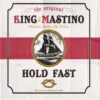 King Mastino Hold Fast