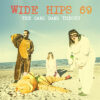 Wide Hips 69
 The Gang Bang Theory