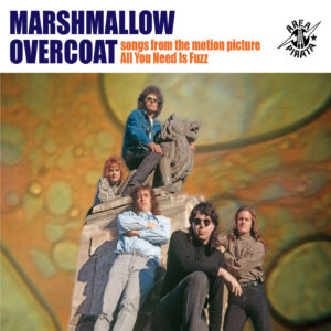 Marshmallow Overcoat - Songs From All You Need Is Fuzz