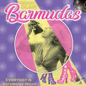 Barmudas Every Day is Saturday Night