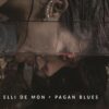 Elli De Mon - Pagan Blues