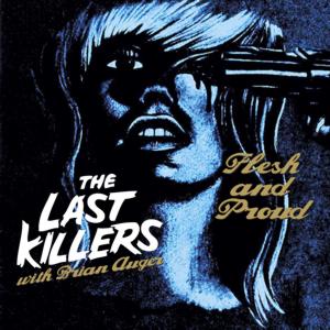 The Last Killers with Brian Auger - Flesh and Proud