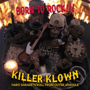 Killer Klown Born to Rock!!!