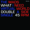 The Mads What I Need / Virtual World - Image 2
