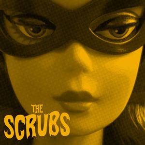 The Scrubs Please Go Out / Hey Girl