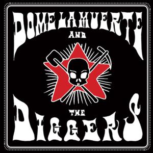 Dome La Muerte & the Diggers S/t