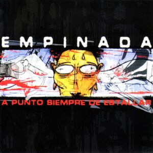 Empinada – A Punto Siempre De Estallar