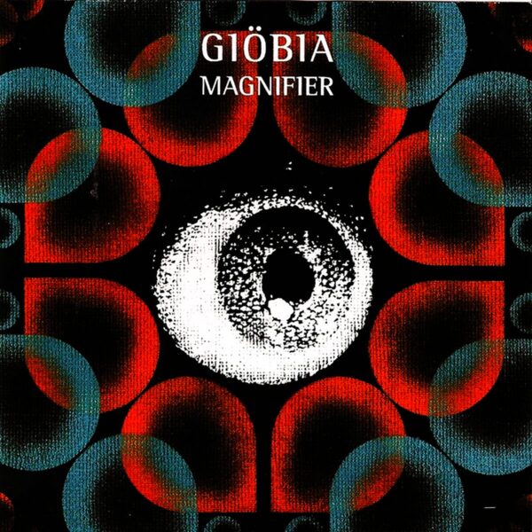 Giöbia – Magnifier