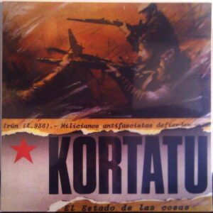 Kortatu – El Estado De Las Cosas