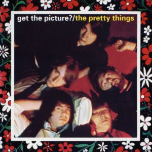 The Pretty Things – Get The Picture?