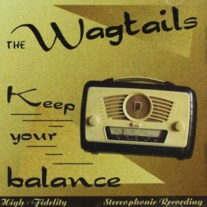The Wagtails - Keep Your Balance