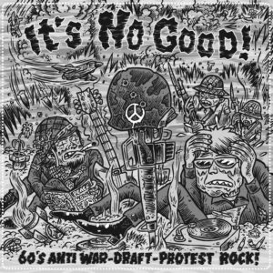 AA VV - It's No Good  - 60'S ANTI-WAR-DRAFT-PROTEST ROCK!