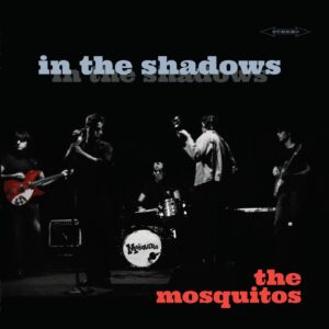 The Mosquitos - In The Shadows