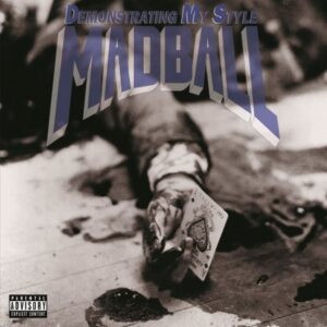 Madball – Demonstrating My Style