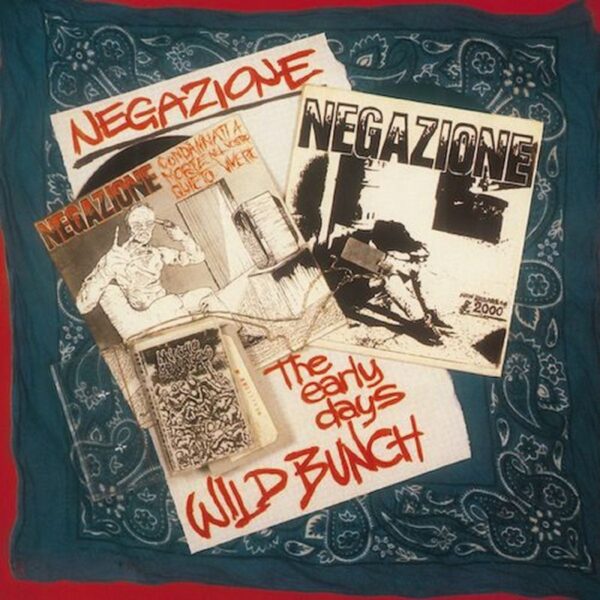 Negazione – Wild Bunch / The Early Days