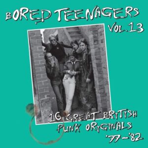 AA VV - Bored Teenagers Vol.13: 16 Great British Punk Originals '77-'82