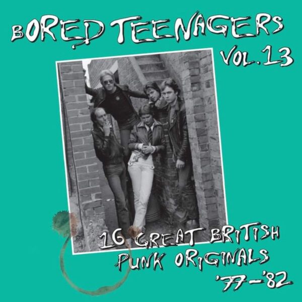 AA VV - Bored Teenagers Vol.13: 16 Great British Punk Originals '77-'82