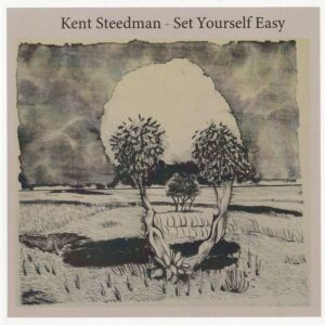 Kent Steedman ‎– Set Yourself Easy
