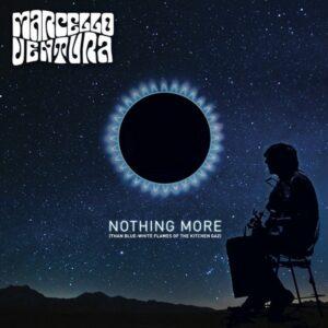 Marcello Ventura – Nothing More (Than Blue-White Flames Of The Kitchen Gaz)  (Blue vinyl)