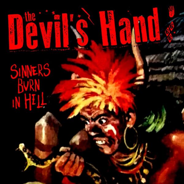 The Devil's Hand – Sinners burn in hell