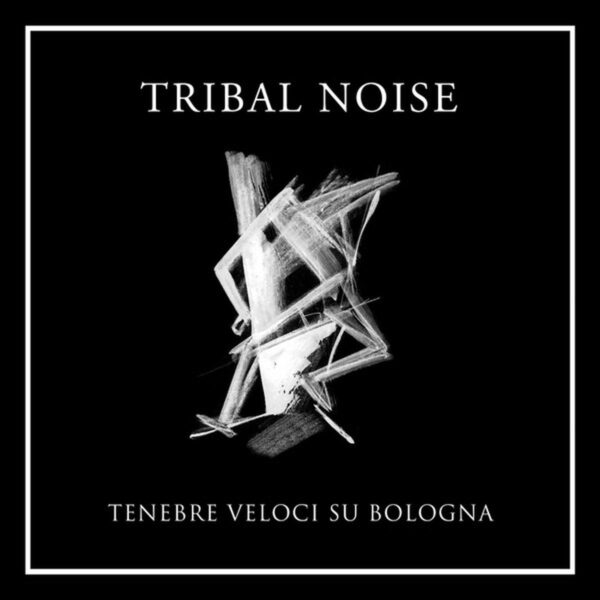 Tribal Noise – Tenebre Veloci Su Bologna (Clear Transparent vinyl)