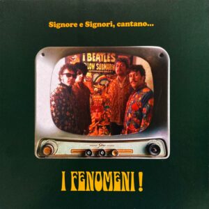 I Fenomeni – Signore e Signori, cantano... I Fenomeni!