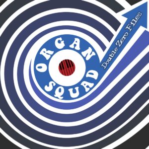 Organ Squad – Double Zero Files