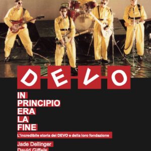 DEVO In principio era la fine (Jade Dellinger - David Giffels)