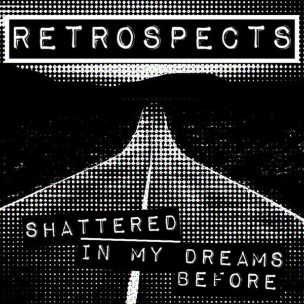 The Retrospects ‎– Shattered/In My Dreams Before (Clear vinyl)
