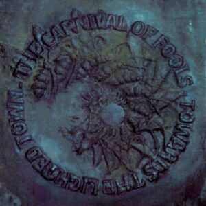 The Carnival Of Fools - Towards The Lighted Town
