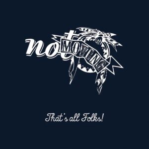 Not Moving - That's All Folks